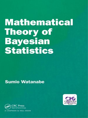 Mathematical Theory of Bayesian Statistics by Sumio Watanabe
